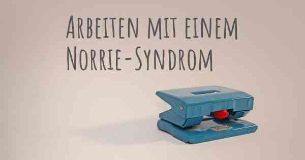Arbeiten mit einem Norrie-Syndrom