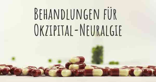 Behandlungen für Okzipital-Neuralgie