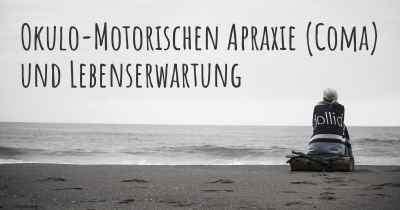 Okulo-Motorischen Apraxie (Coma) und Lebenserwartung