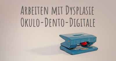 Arbeiten mit Dysplasie Okulo-Dento-Digitale