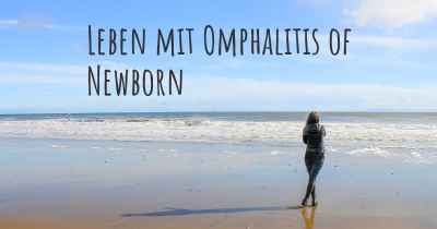 Leben mit Omphalitis of Newborn