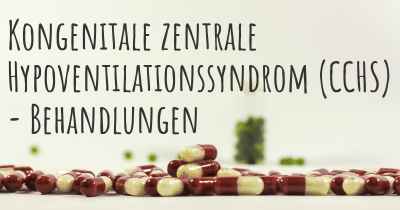 Kongenitale zentrale Hypoventilationssyndrom (CCHS) - Behandlungen