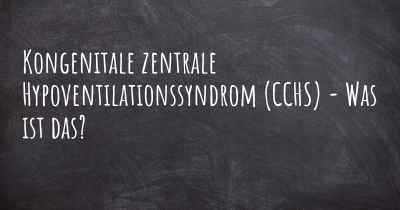 Kongenitale zentrale Hypoventilationssyndrom (CCHS) - Was ist das?