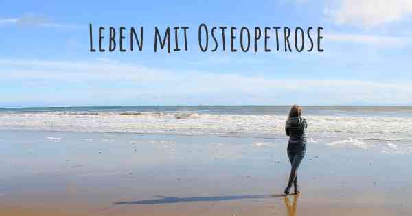 Leben mit Osteopetrose