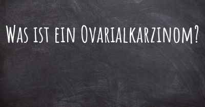 Was ist ein Ovarialkarzinom?