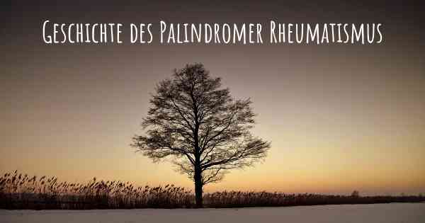 Geschichte des Palindromer Rheumatismus