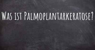 Was ist Palmoplantarkeratose?