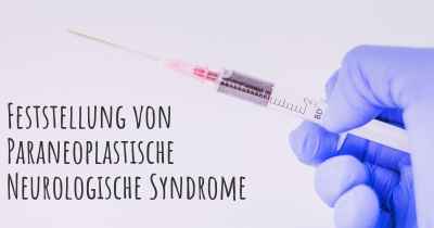 Feststellung von Paraneoplastische Neurologische Syndrome