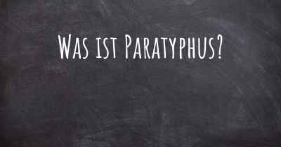 Was ist Paratyphus?