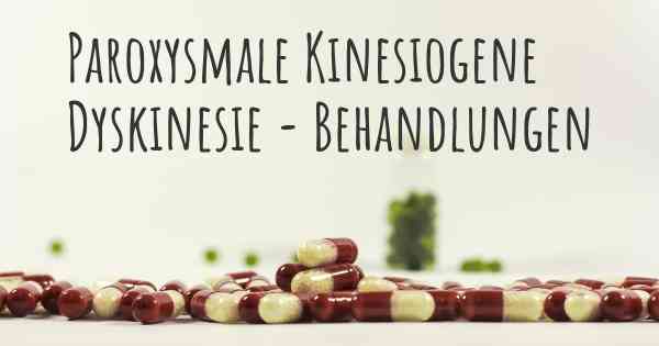 Paroxysmale Kinesiogene Dyskinesie - Behandlungen