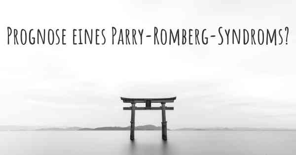 Prognose eines Parry-Romberg-Syndroms?