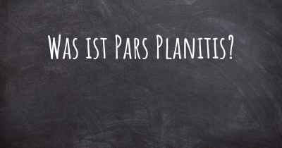 Was ist Pars Planitis?