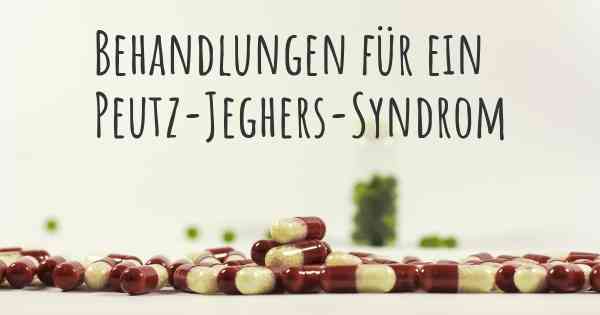 Behandlungen für ein Peutz-Jeghers-Syndrom