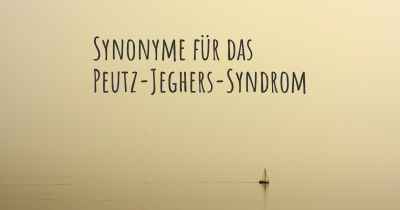 Synonyme für das Peutz-Jeghers-Syndrom