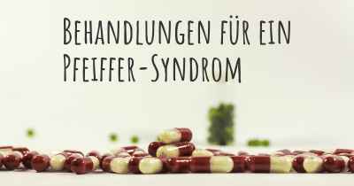 Behandlungen für ein Pfeiffer-Syndrom