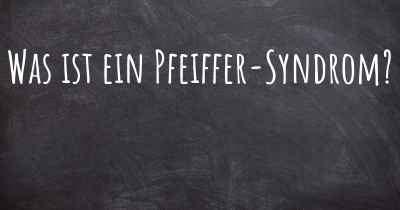 Was ist ein Pfeiffer-Syndrom?