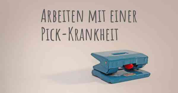 Arbeiten mit einer Pick-Krankheit