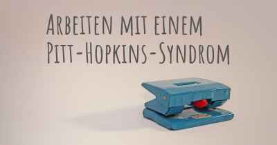 Arbeiten mit einem Pitt-Hopkins-Syndrom