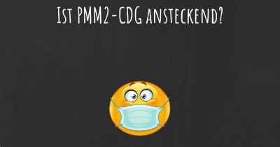 Ist PMM2-CDG ansteckend?