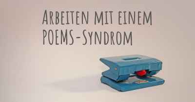 Arbeiten mit einem POEMS-Syndrom