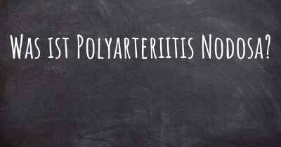 Was ist Polyarteriitis Nodosa?