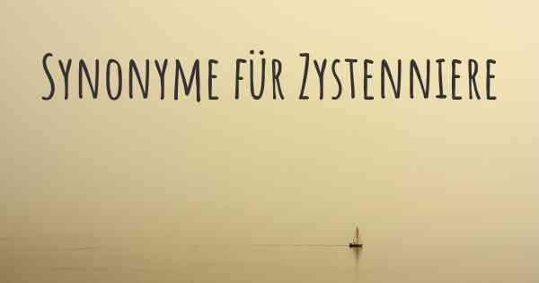 Synonyme für Zystenniere