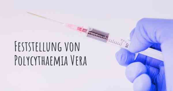 Feststellung von Polycythaemia Vera