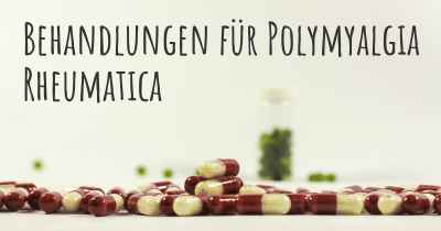 Behandlungen für Polymyalgia Rheumatica