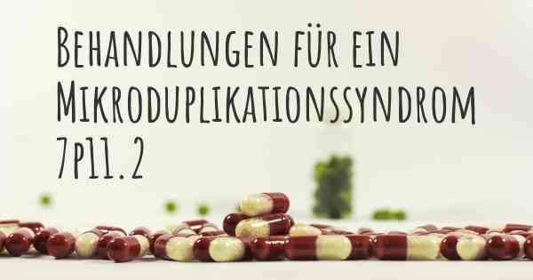 Behandlungen für ein Mikroduplikationssyndrom 7p11.2