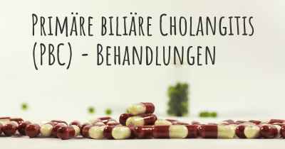 Primäre biliäre Cholangitis (PBC) - Behandlungen