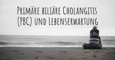 Primäre biliäre Cholangitis (PBC) und Lebenserwartung