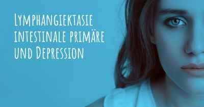 Lymphangiektasie intestinale primäre und Depression