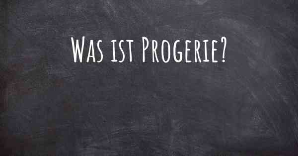 Was ist Progerie?