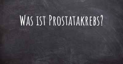 Was ist Prostatakrebs?