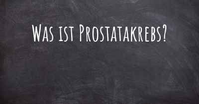 Was ist Prostatakrebs?