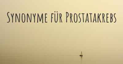 Synonyme für Prostatakrebs