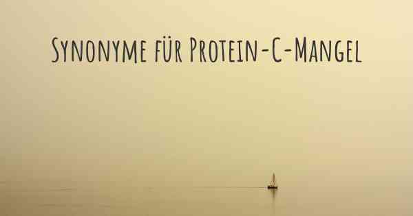 Synonyme für Protein-C-Mangel