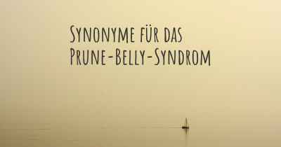 Synonyme für das Prune-Belly-Syndrom