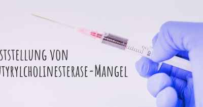 Feststellung von Butyrylcholinesterase-Mangel