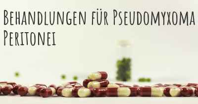 Behandlungen für Pseudomyxoma Peritonei