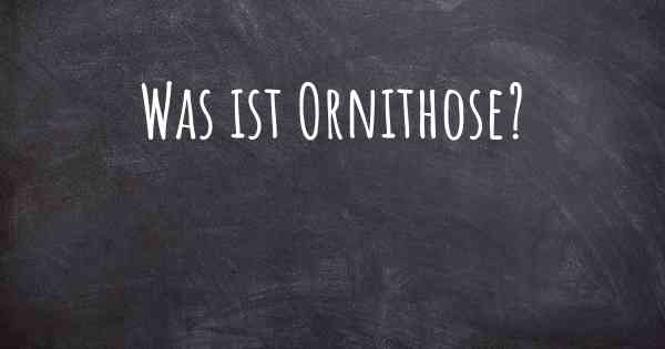 Was ist Ornithose?