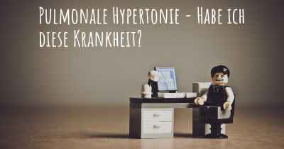 Pulmonale Hypertonie - Habe ich diese Krankheit?