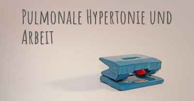 Pulmonale Hypertonie und Arbeit