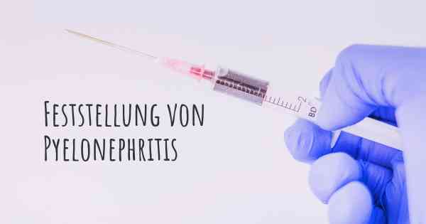 Feststellung von Pyelonephritis