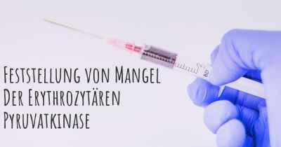 Feststellung von Mangel Der Erythrozytären Pyruvatkinase