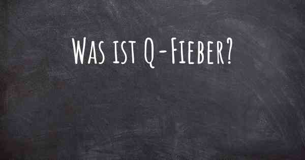 Was ist Q-Fieber?