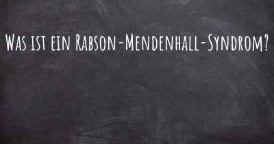 Was ist ein Rabson-Mendenhall-Syndrom?