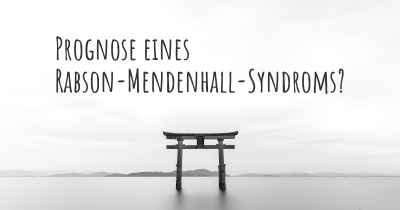 Prognose eines Rabson-Mendenhall-Syndroms?