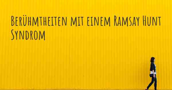 Berühmtheiten mit einem Ramsay Hunt Syndrom