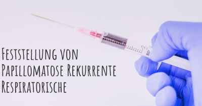 Feststellung von Papillomatose Rekurrente Respiratorische